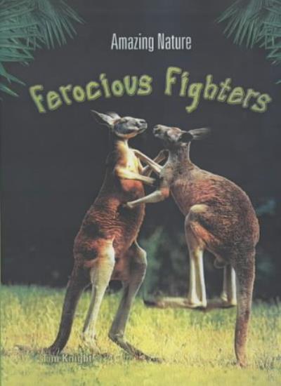 Amazing Nature: Ferocious Fighters Hardback