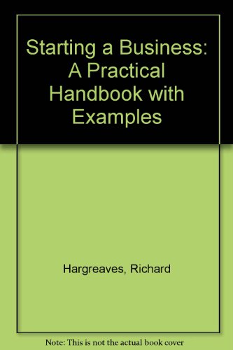 Starting a Business: A Practical Handbook with Examples