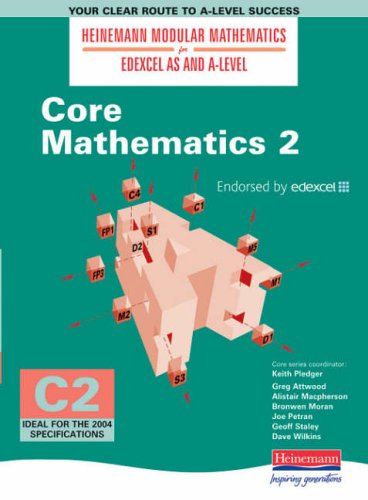 Heinemann Modular Maths for EDEXCEL AS and A-Level Core Book 2 new edition (C2) (Heinemann Modular Mathematics for Edexcel AS and A Level)