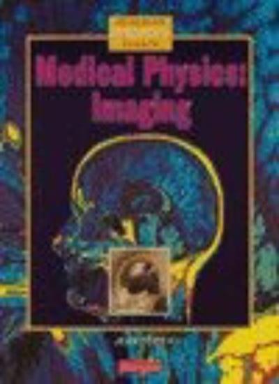 Heinemann Advanced Science Medical Physics - Imaging (Heinemann Advanced Science: Physics)