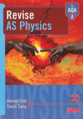 Revise AS Level Physics for AQA Specification A (AS and A2 Physics Revision Guides)