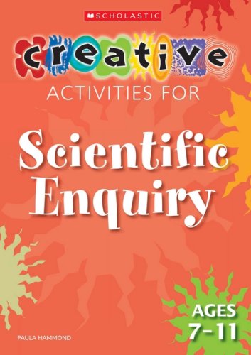 Scientific Enquiry Ages 7-11 (Creative Activities For...)
