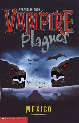 Vampire Plagues - Mexico: Bk.3