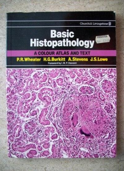 Basic Histopathology: A Colour Atlas and Text