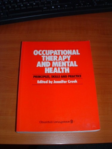 Occupational Therapy and Mental Health: Principles, Skills and Practice