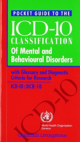 Pocket Guide to ICD-10 Classification of Mental and Behavioural Disorders: With Glossary and Diagnostic Criteria for Research DCR-10
