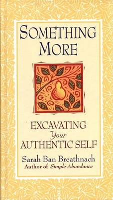 Something More: Excavating Your Authentic Self