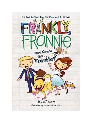 Here Comes The...Trouble! (Frankly, Frannie)