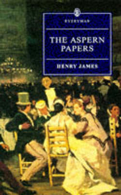 The Aspern Papers (Everyman's Library)