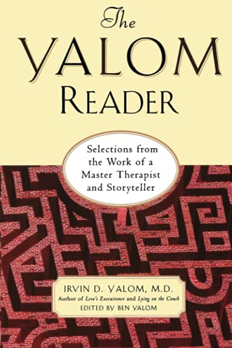 Yalom Reader: Selections From The Work Of A Master Therapist And Storyteller