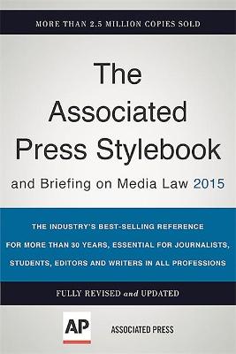 The Associated Press Stylebook 2015 (Associated Press Stylebook and Briefing on Media Law)