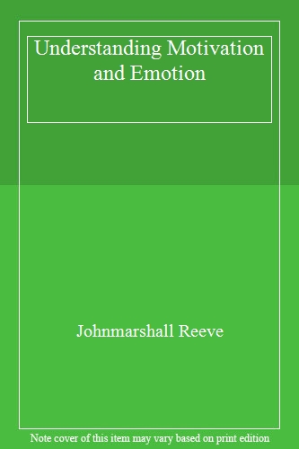 Understanding Motivation and Emotion