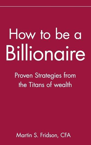 How to be a Billionaire