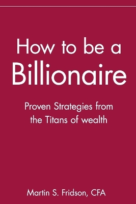 How to be a Billionaire