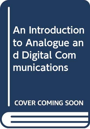 An Introduction to Analogue and Digital Communications