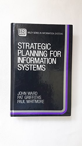Strategic Planning for Information Systems (John Wiley Series in Information Systems)
