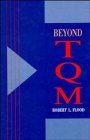 Beyond TQM