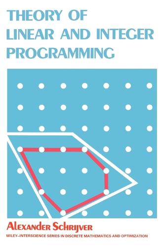 Theory of Linear and Integer Programming