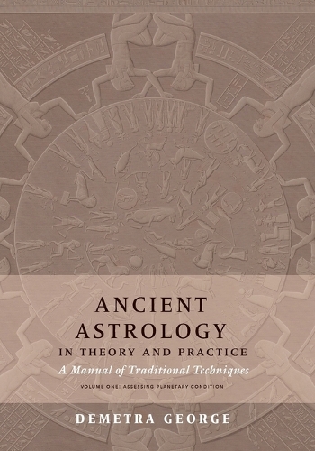 Ancient Astrology in Theory and Practice
