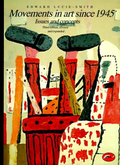 Movements in Art Since 1945: Issues and Concepts (World of Art S.)