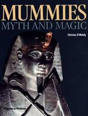 Mummies, Myth and Magic In Ancient Egypt