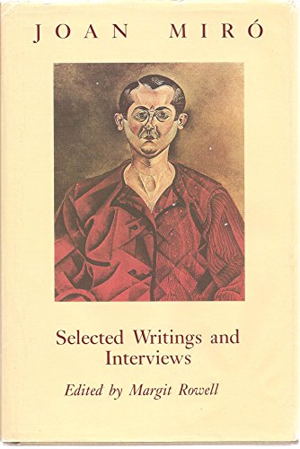 Joan Miro: Selected Writings and Interviews (Documents of Twentieth-Century Art)