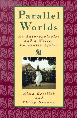 Parallel Worlds: An Anthropologist and a Writer Encounter Africa