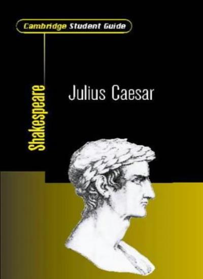 Cambridge Student Guide to Julius Caesar (Cambridge Student Guides)