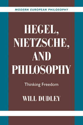 Hegel, Nietzsche, and Philosophy