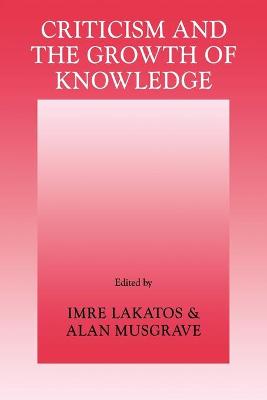 Criticism and the Growth of Knowledge: Volume 4