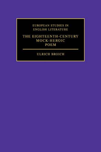 The Eighteenth-Century Mock-Heroic Poem