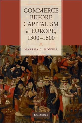 Commerce before Capitalism in Europe, 1300–1600