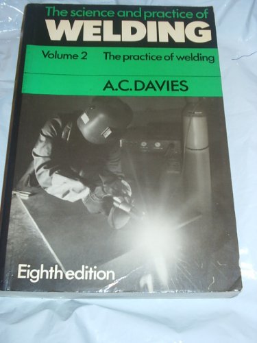 Science Practice of Welding: Volume 2: The Practice of Welding v. 2