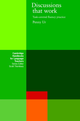 Discussions that Work: Task-centred Fluency Practice (Cambridge Handbooks for Language Teachers)