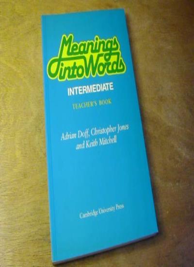 Meanings into Words Intermediate Teacher's book: An Integrated Course for Students of English: Intermediate: Tchrs'