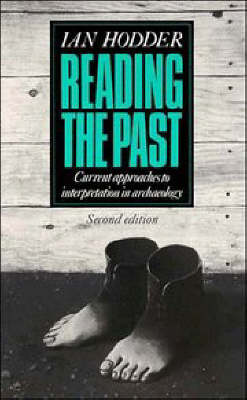 Reading the Past: Current Approaches to Interpretation in Archaeology