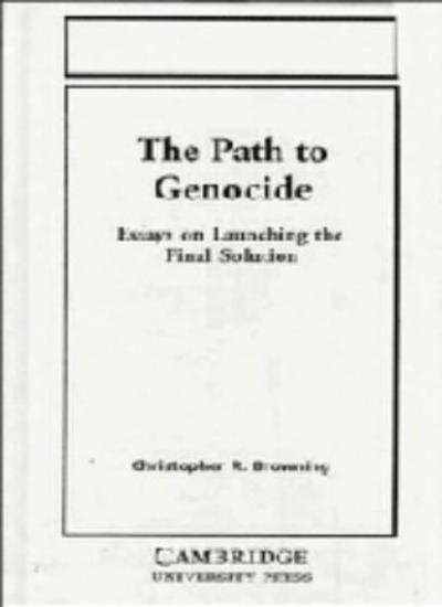 The Path to Genocide: Essays on Launching the Final Solution