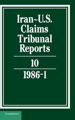 Iran-US Claims Tribunal Reports: Volume 10