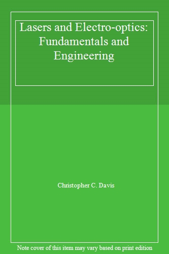 Lasers and Electro-optics: Fundamentals and Engineering