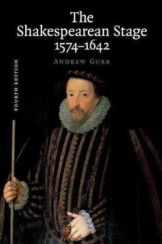 The Shakespearean Stage 1574–1642