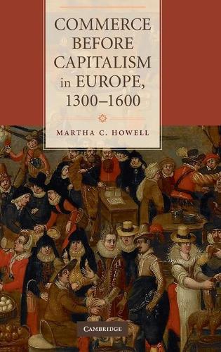 Commerce before Capitalism in Europe, 1300–1600