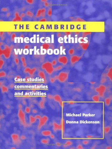 The Cambridge Medical Ethics Workbook: Case Studies, Commentaries and Activities