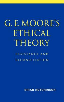 G. E. Moore's Ethical Theory