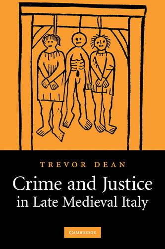 Crime and Justice in Late Medieval Italy