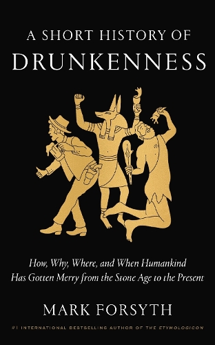 A Short History of Drunkenness