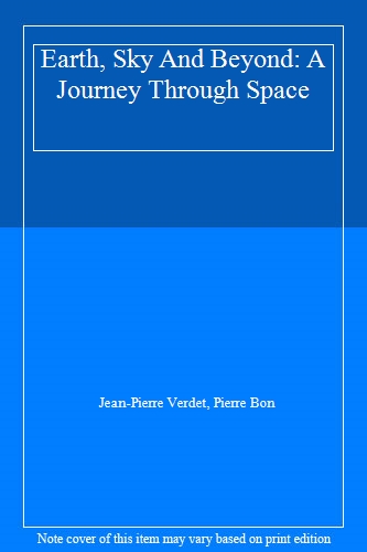 Earth, Sky And Beyond: A Journey Through Space