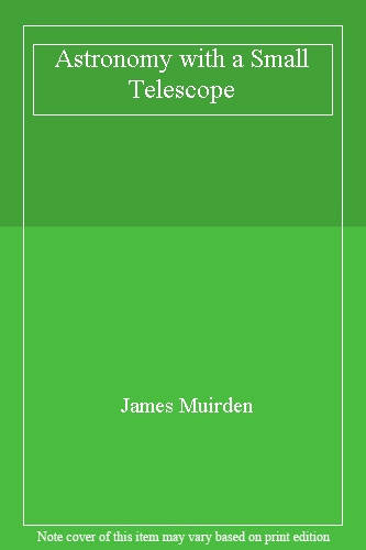 Astronomy with a Small Telescope