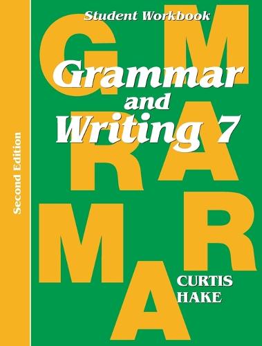 Grammar & Writing Student Workbook Grade 7 2nd Edition