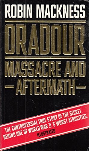 Oradour: Massacre and Aftermath