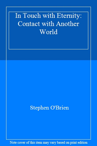 In Touch with Eternity: Contact with Another World